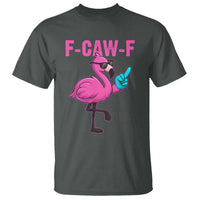 Funny F-Caw-F Flamingo T Shirt Adult Humor - Wonder Print Shop