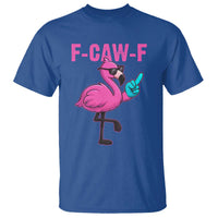 Funny F-Caw-F Flamingo T Shirt Adult Humor - Wonder Print Shop