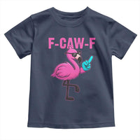 Funny F-Caw-F Flamingo Toddler T Shirt Adult Humor - Wonder Print Shop