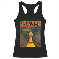 F Caw F Screaming Chicken Racerback Tank Top Funny Fawk Off Meme - Wonder Print Shop
