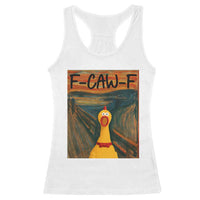 F Caw F Screaming Chicken Racerback Tank Top Funny Fawk Off Meme - Wonder Print Shop