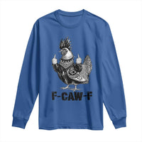 F Caw F Screaming Chicken Long Sleeve Shirt Metal Heavy Punk Rock Music Lovers - Wonder Print Shop