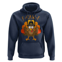 F-Caw-F Funny Turkey Hoodie Happy Thanksgiving Day Family Dinner - Wonder Print Shop