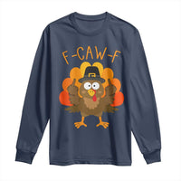 F-Caw-F Funny Turkey Long Sleeve Shirt Happy Thanksgiving Day Family Dinner - Wonder Print Shop