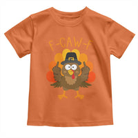 F-Caw-F Funny Turkey Toddler T Shirt Happy Thanksgiving Day Family Dinner - Wonder Print Shop