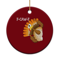 F-Caw-F Funny Silly Turkey Ceramic Ornament Happy Thanksgiving Day Family Dinner - Wonder Print Shop