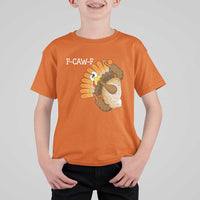 F-Caw-F Funny Silly Turkey T Shirt For Kid Happy Thanksgiving Day Family Dinner - Wonder Print Shop