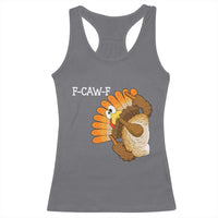 F-Caw-F Funny Silly Turkey Racerback Tank Top Happy Thanksgiving Day Family Dinner - Wonder Print Shop
