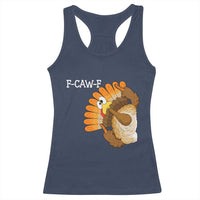 F-Caw-F Funny Silly Turkey Racerback Tank Top Happy Thanksgiving Day Family Dinner - Wonder Print Shop