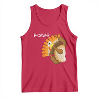 F-Caw-F Funny Silly Turkey Tank Top Happy Thanksgiving Day Family Dinner - Wonder Print Shop