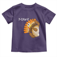 F-Caw-F Funny Silly Turkey Toddler T Shirt Happy Thanksgiving Day Family Dinner - Wonder Print Shop
