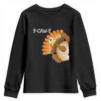 F-Caw-F Funny Silly Turkey Youth Sweatshirt Happy Thanksgiving Day Family Dinner - Wonder Print Shop