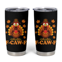 F-Caw-F Funny Turkey Tumbler Cup Happy Thanksgiving Day Autumn Family Dinner - Wonder Print Shop