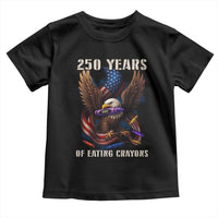 250 Years Of Eating Crayons Toddler T Shirt Funny Eagle 250th Anniversary Veterans Gifts - Wonder Print Shop