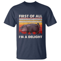 Moo Deng T Shirt First Of All I'm A Delight Sarcastic Angry Pygmy Hippo