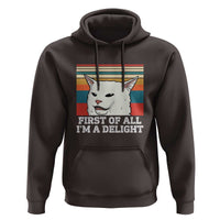 Cat Meme Hoodie First Of All I'm A Delight Sarcastic Angry Cat