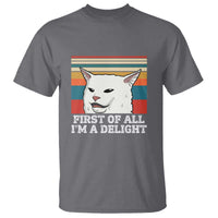 Cat Meme T Shirt First Of All I'm A Delight Sarcastic Angry Cat
