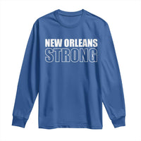 Nola Strong Long Sleeve Shirt Volunteer Support New Orleans Louisiana 2025