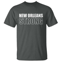 Nola Strong T Shirt Volunteer Support New Orleans Louisiana 2025 Tee