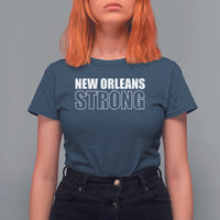 Nola Strong T Shirt For Women Volunteer Support New Orleans Louisiana 2025 Tee