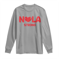 Nola Strong New Orleans Support Long Sleeve Shirt
