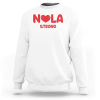 Nola Strong New Orleans Support Sweatshirt
