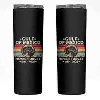 Never Forget Gulf Of Mexico Skinny Tumbler 1915 - 2025