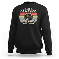Never Forget Gulf Of Mexico Sweatshirt 1915 - 2025