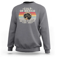 Never Forget Gulf Of Mexico Sweatshirt 1915 - 2025
