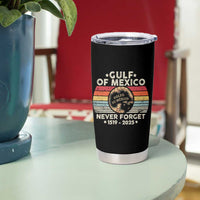 Never Forget Gulf Of Mexico Tumbler Cup 1915 - 2025