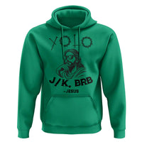 Yolo Jk BRB Jesus Hoodie Funny Easter Day Ressurection Christians - Wonder Print Shop