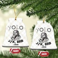 Yolo Jk BRB Jesus Ceramic Ornament Funny Easter Day Ressurection Christians - Wonder Print Shop