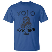 Yolo Jk BRB Jesus T Shirt Funny Easter Day Ressurection Christians - Wonder Print Shop