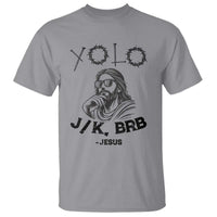 Yolo Jk BRB Jesus T Shirt Funny Easter Day Ressurection Christians - Wonder Print Shop
