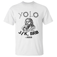 Yolo Jk BRB Jesus T Shirt Funny Easter Day Ressurection Christians - Wonder Print Shop