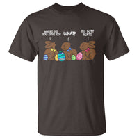 Funny Easter Bunny T Shirt Chocolate Rabbit Where Did You Guys Go