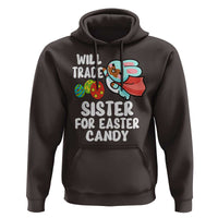 Funny Boys Easter Hoodie Will Trade Sister For Easter Candy