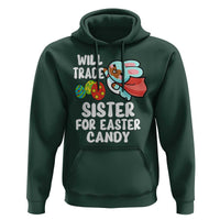 Funny Boys Easter Hoodie Will Trade Sister For Easter Candy