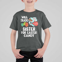 Funny Boys Easter T Shirt For Kid Will Trade Sister For Easter Candy