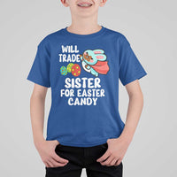 Funny Boys Easter T Shirt For Kid Will Trade Sister For Easter Candy