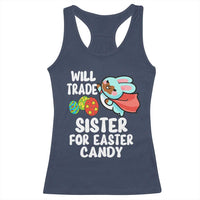 Funny Boys Easter Racerback Tank Top Will Trade Sister For Easter Candy