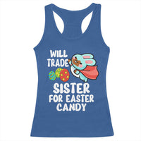 Funny Boys Easter Racerback Tank Top Will Trade Sister For Easter Candy