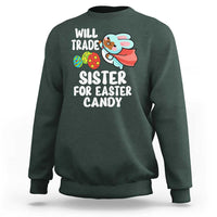 Funny Boys Easter Sweatshirt Will Trade Sister For Easter Candy