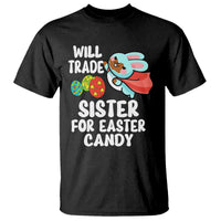 Funny Boys Easter T Shirt Will Trade Sister For Easter Candy