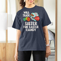 Funny Boys Easter T Shirt For Women Will Trade Sister For Easter Candy