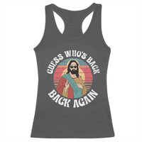 Funny Easter Jesus Racerback Tank Top Retro Vintage Guess Whos Back Again - Wonder Print Shop