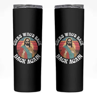 Funny Easter Jesus Skinny Tumbler Retro Vintage Guess Whos Back Again - Wonder Print Shop