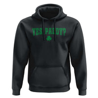 Yes Paddy Funny St Patricks Day Hoodie Shamrock Irish Girls
