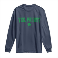 Yes Paddy Funny St Patricks Day Long Sleeve Shirt Shamrock Irish Girls