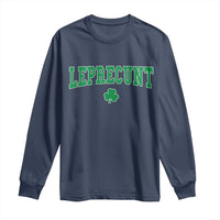 Leprecunt Shamrock Long Sleeve Shirt St Patricks Day Funny Irish Adult Humor